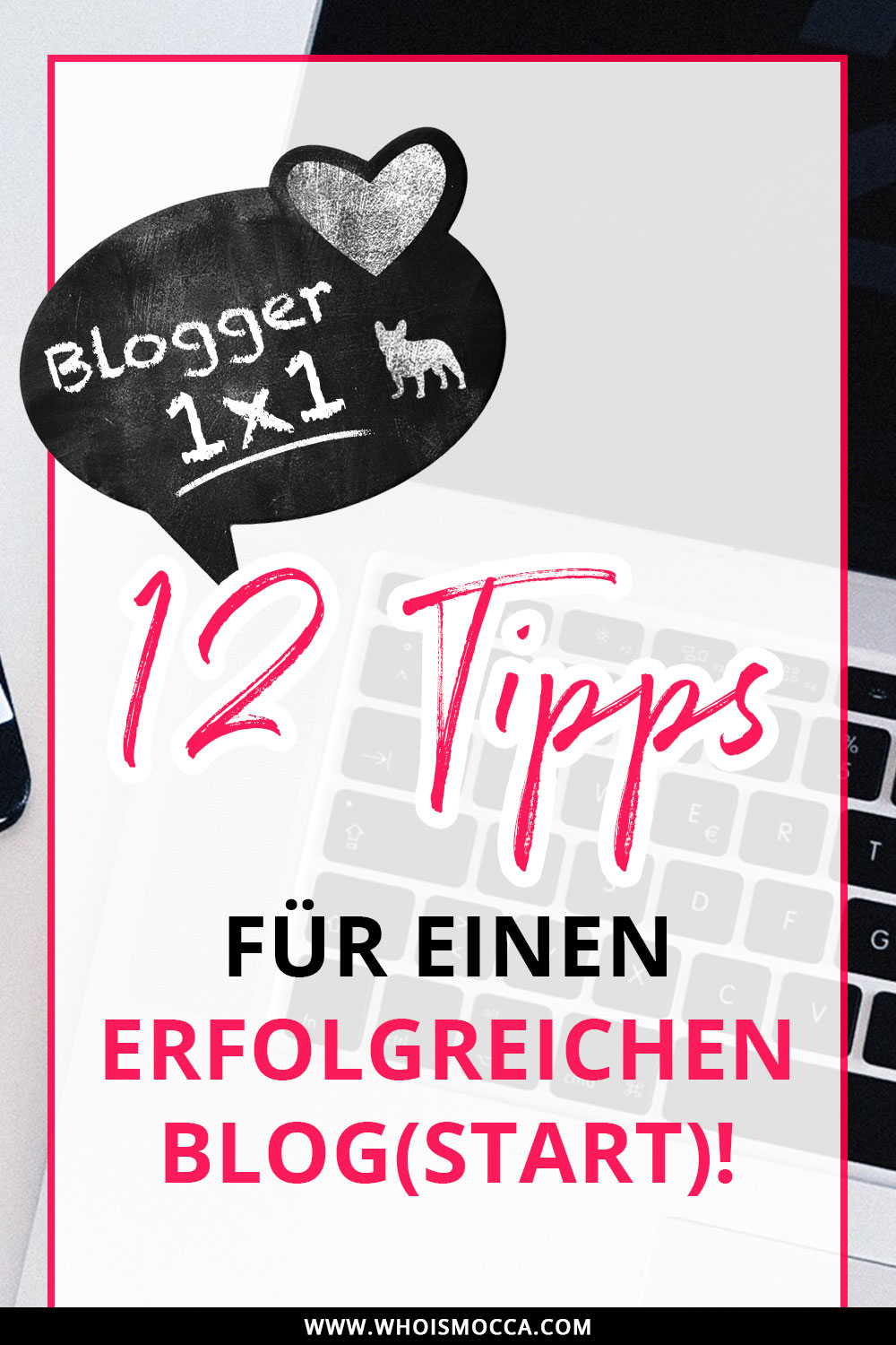 12 Tipps für einen erfolgreichen Blog und sensationellen Blogstart, Blogger Tipps und Tricks, Blogger Tutorials, Fashionblog, Lifestyle Blog, Tutorial Blog, whoismocca.me