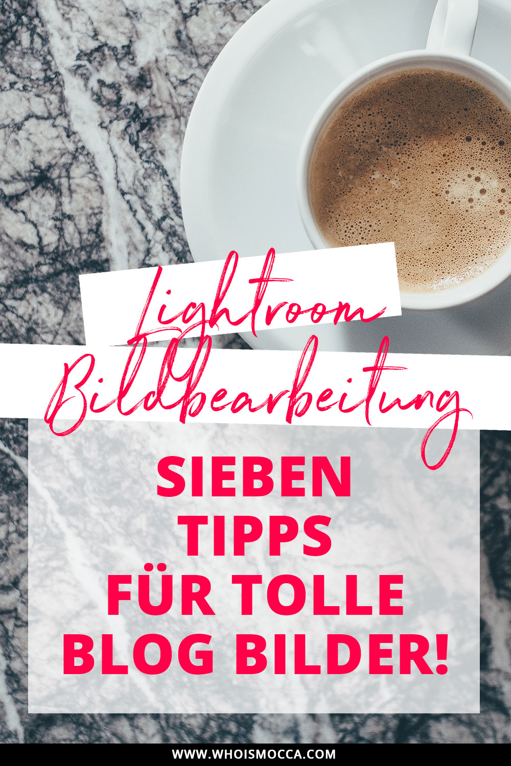 7 Tipps für tolle Blog Bilder mit Lightroom Bildbearbeitung, Blogger Tipps und Tricks, Blog Tutorials, Lightroom Bildbearbeitung, Tipps und Tricks, Fotobearbeitung Photoshop, Tutorial, Anleitung, www.whoismocca.me