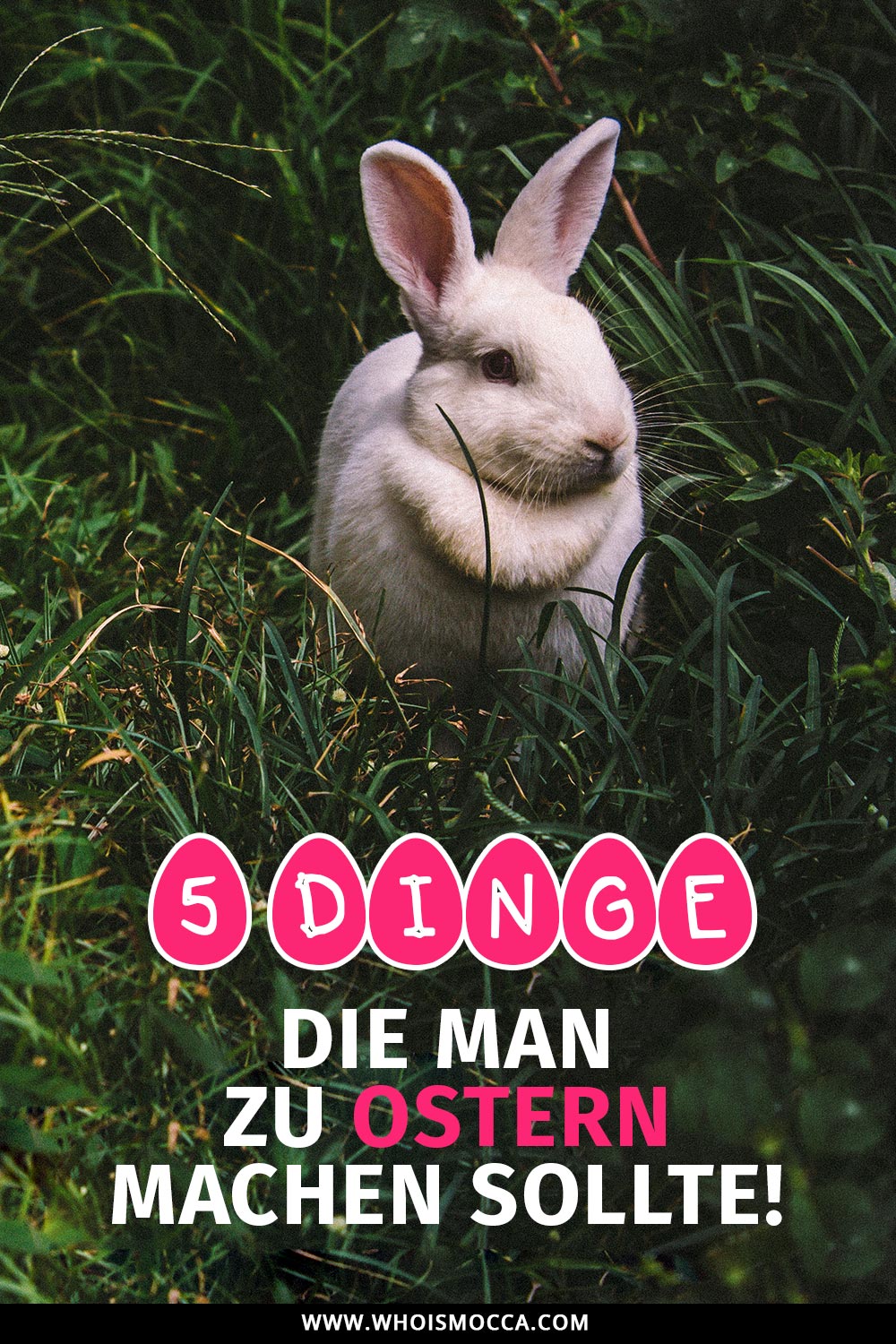 5 Dinge, die man zu Ostern machen sollte. Inklusive leckere Kaffee Rezepte, Ostern Ideen, Tipps, Lifestyle Blog, www.whoismocca.me