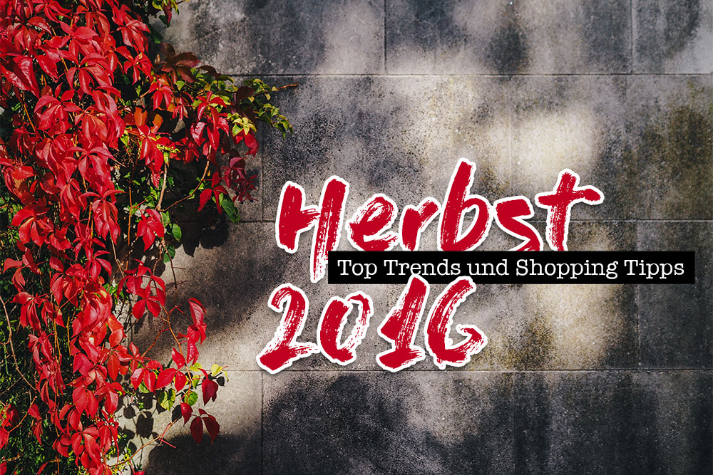 Herbst Trends 2016: Das kommt, das bleibt, das geht, Fashion Blog, Modeblog, whoismocca.me