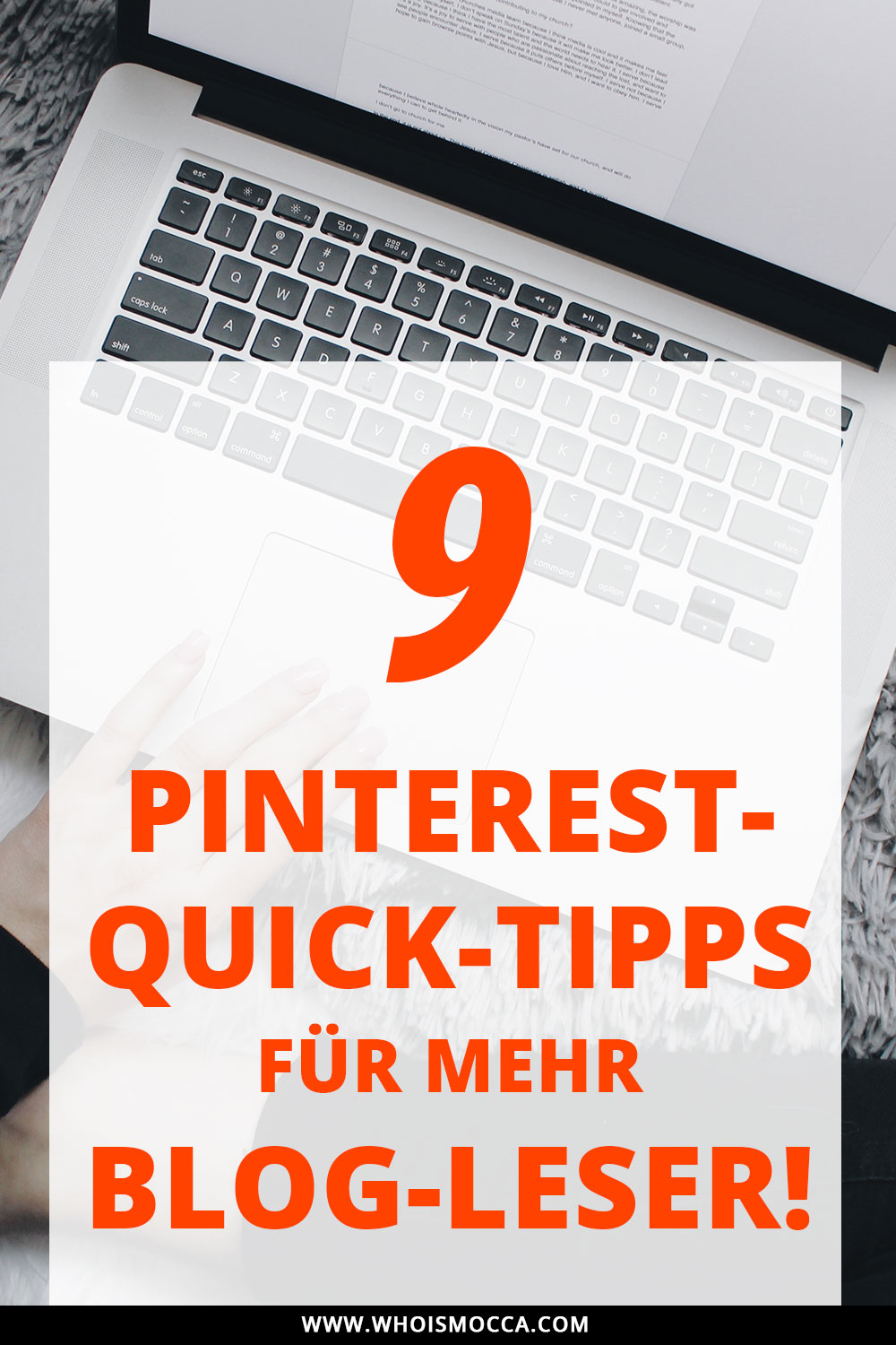 9 Pinterest-Quick-Tipps für mehr Blog-Leser, Blog Reichweite mit Pinterest erhöhen, Reichweite steigern mit Pinterest, Blogger Tipps und Tutorials, Mehr Leser mit Pinterest, Strategie, Style Blog, Tutorial Blog, www.whoismocca.me