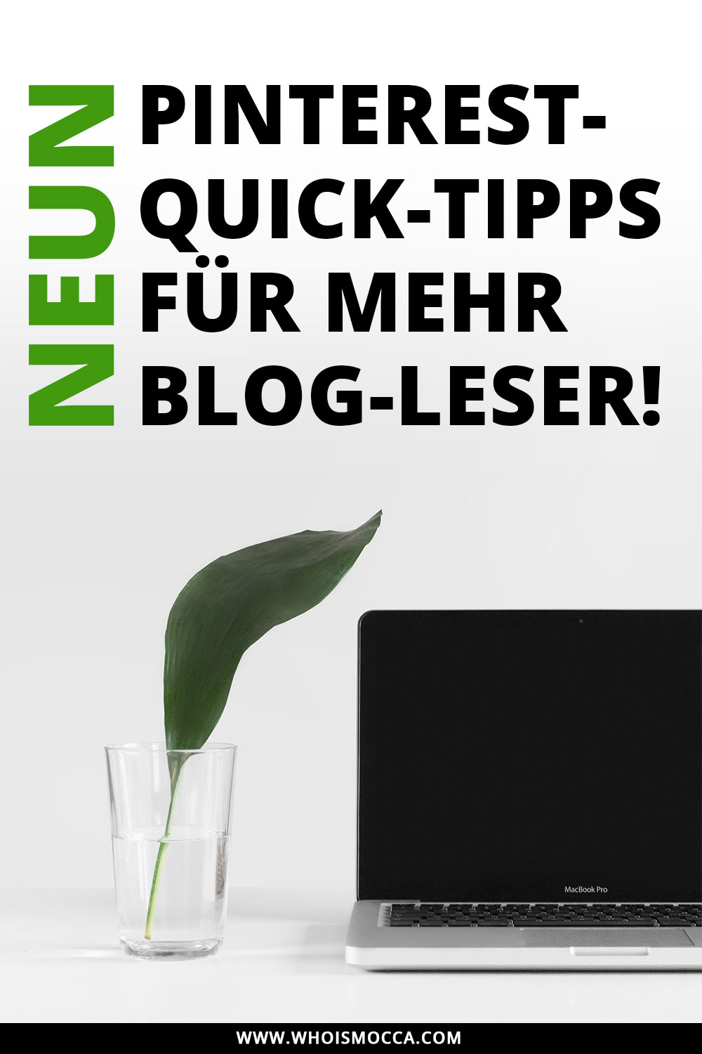 9 Pinterest-Quick-Tipps für mehr Blog-Leser, Blog Reichweite mit Pinterest erhöhen, Reichweite steigern mit Pinterest, Blogger Tipps und Tutorials, Mehr Leser mit Pinterest, Strategie, Style Blog, Tutorial Blog, www.whoismocca.me