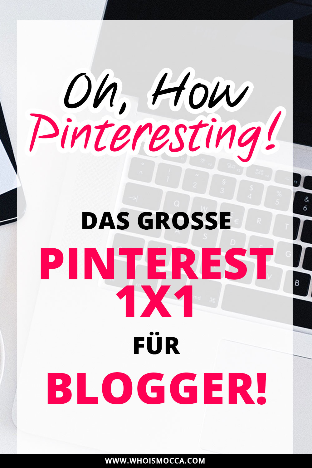 Checkliste für mehr Pinterest Traffic, 16 wirkungsvolle Tipps und Tricks für Pinterest, Blog Reichweite steigern mit Pinterest, Mehr Blog-Leser, Mehr Blog Traffic, Blogger Tipps und Tricks, Blogger 1x1, Blogger Tutorial, Erfahrungsbericht, www.whoismocca.me