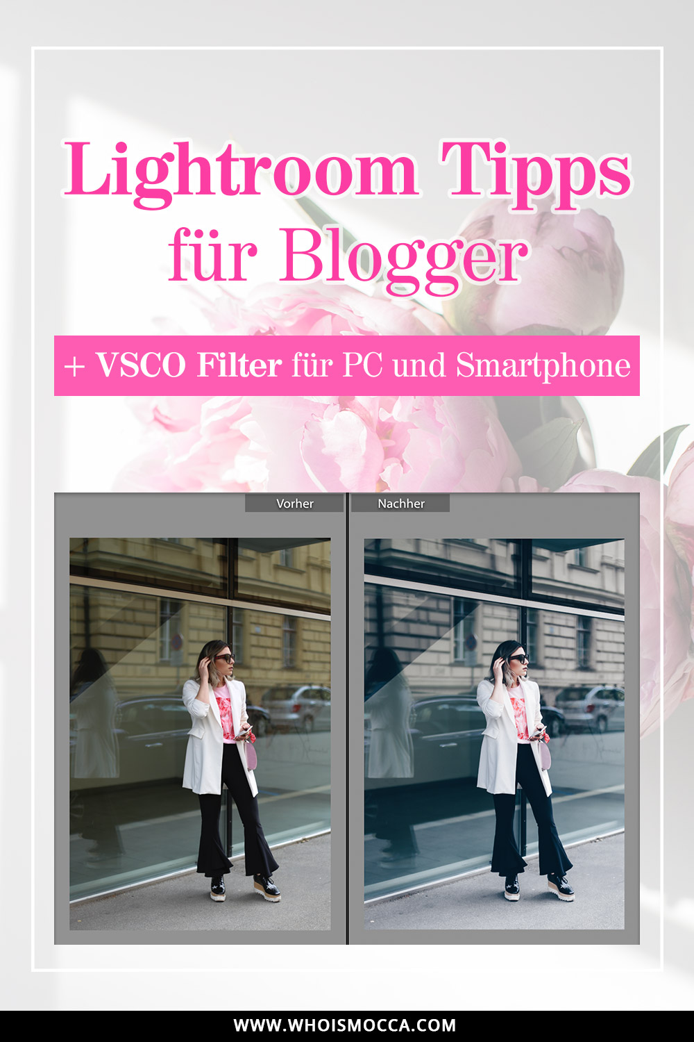 Lightroom Tipps und Hacks, Blogger Fotos mit Lightroom bearbeiten, Blog Bilder VSCO App Filter, VSCO Filter für Lightroom, Blog Filter erstellen, Blog Fotos Stil finden, Blogger Hacks, www.whoismocca.me