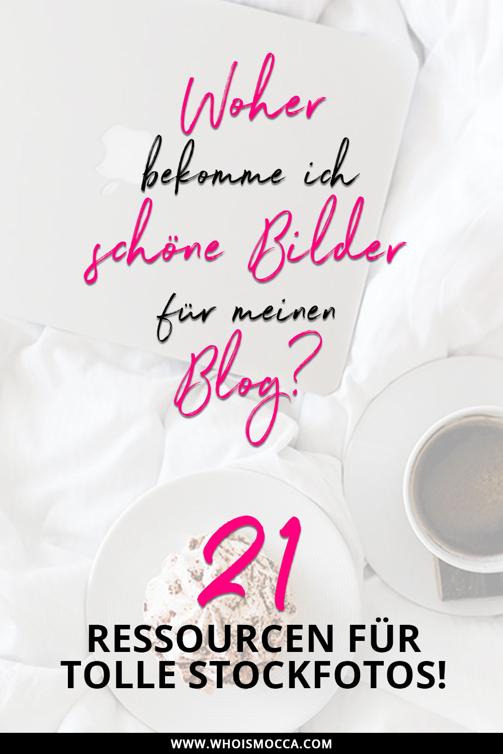 Woher bekomme ich Bilder für meinen Blog?, gratis Bilder, kostenlose Bilder, freie Bilder, Blogger Tipps, Blogger Tutorial, whoismocca.me