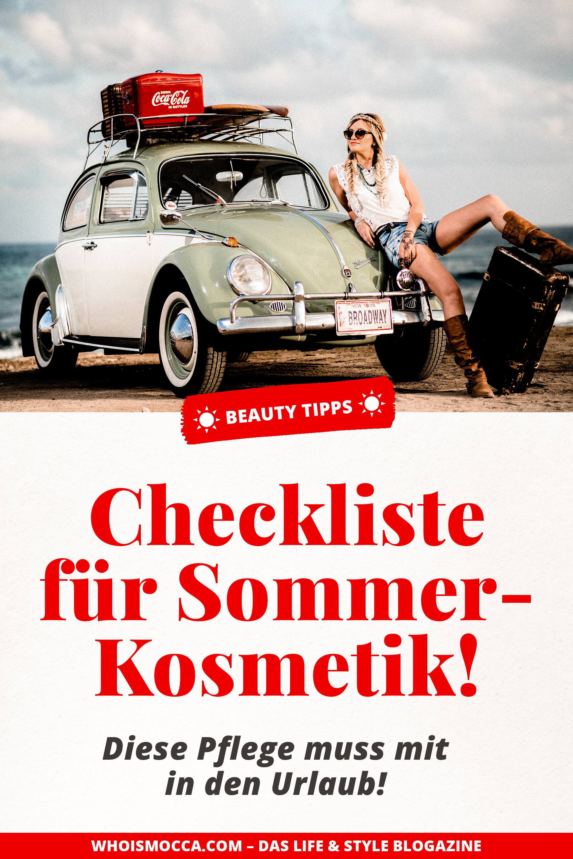 Beauty-Checkliste für Sommer-Kosmetik, diese Pflege muss mit in den Urlaub, welches Makeup im Urlaub, Reisegrößen für den Urlaub, Pflege mit Lichtschutzfaktor, Beauty Tipps und Checkliste für den Koffer, #beautytipps #sommer #kosmetik #pflegetipps #beautyhacks #beautyblogger Beauty Blog, whoismocca.me