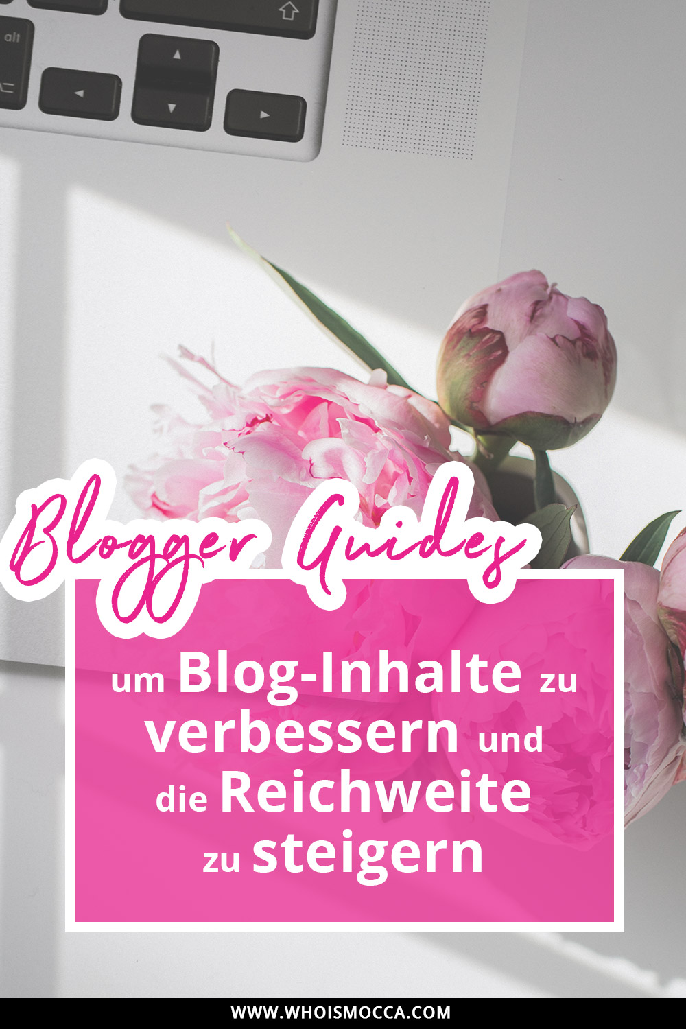 Blogger Guides, Blogger Tipps und Tricks, Blog Inhalte verbessern, Blog Reichweite steigern, Blogger Tipps und Tricks, Style Blog, Blogazine, Karriere Blog, www.whoismocca.me