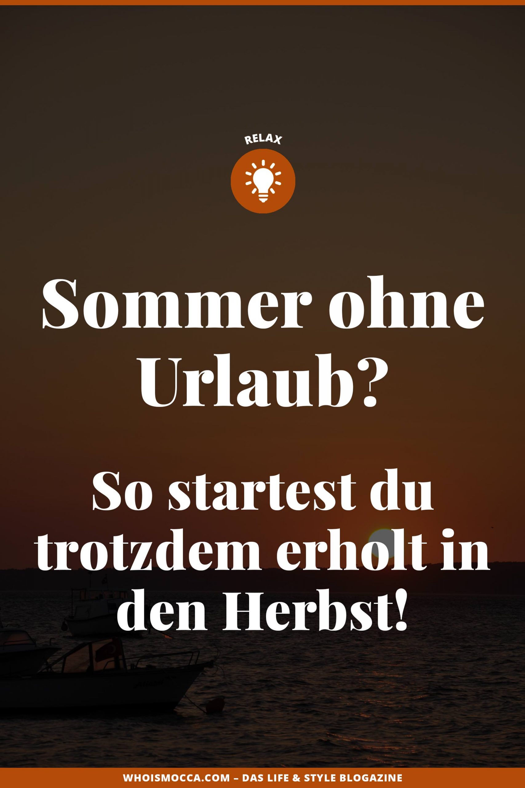 Sommer ohne Urlaub? So startest du trotzdem gut erholt in den Herbst! www.whoismocca.me