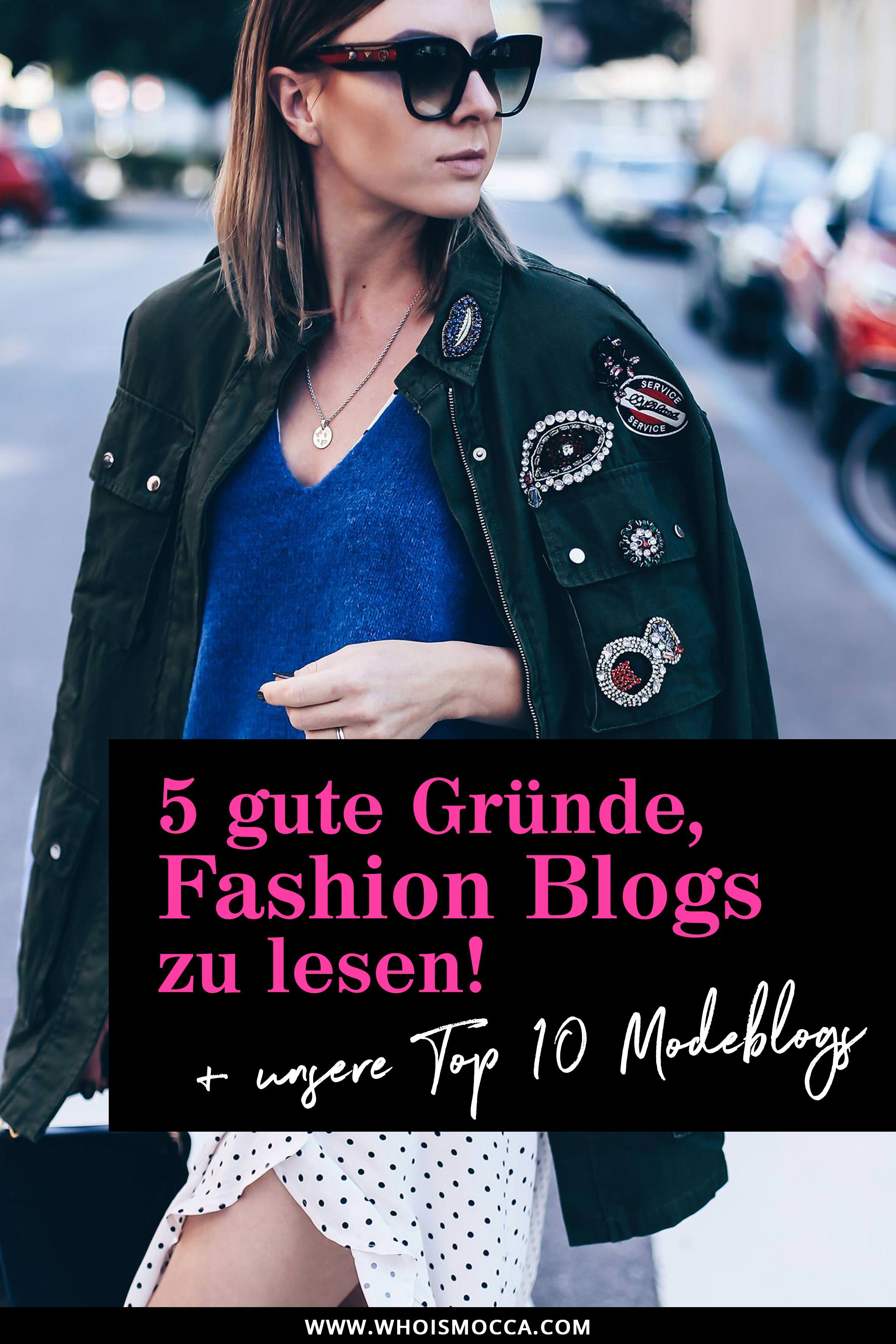 5 gute Gründe, Fashion Blogs zu lesen, unsere Top 10 Modeblogs, Top German and Austrian Fashion Bloggers, Outfit Blog, Style Blog, Outfit Ideen, Modetrends, Trendreports, www.whoismocca.me