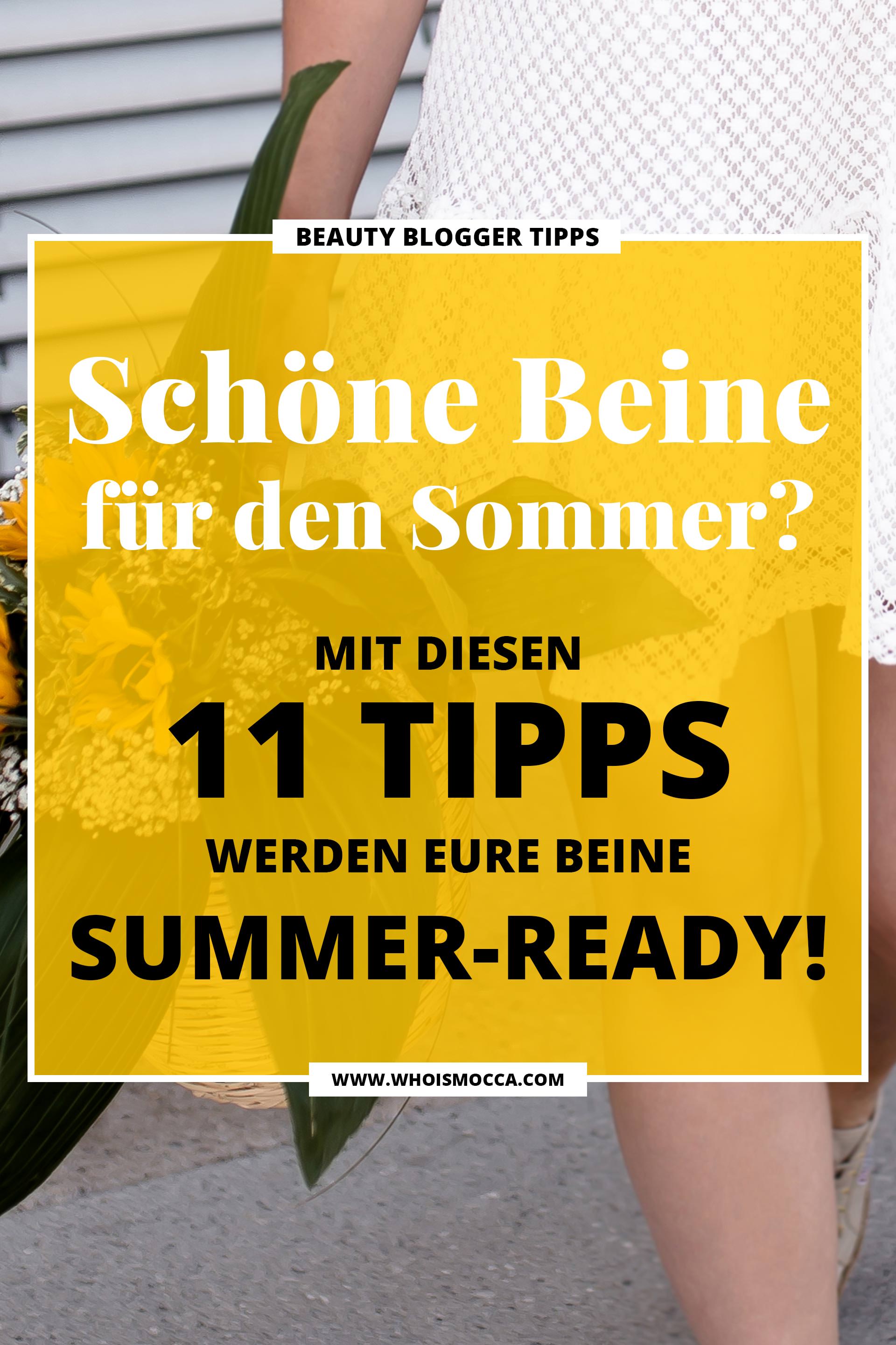 Anzeige, 11 Pflege-Tipps für schöne Beine im Sommer, straffe und gepflegte Beine im Sommer, Erfahrungsbericht, schöne Beine bekommen, Sommerbeine Tipps, Beauty Blogger, www.whoismocca.me