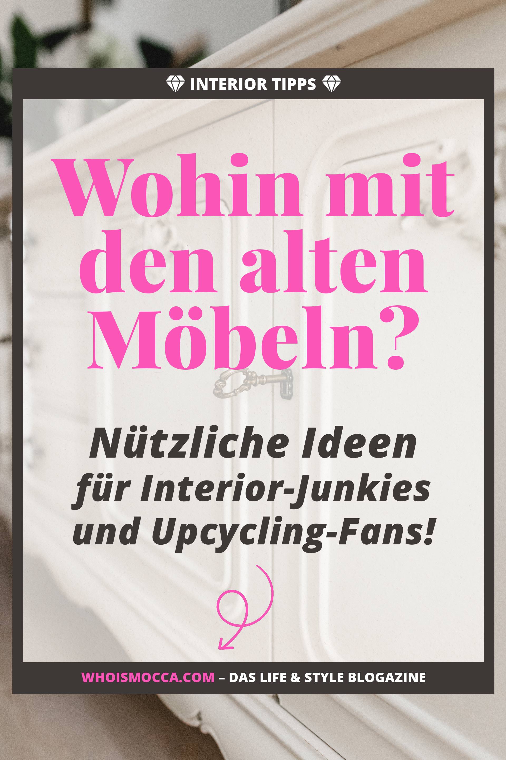 Anzeige, wohin mit den alten Möbeln die man nicht mehr braucht, Wohin mit gebrauchten Möbeln, Wohnung ausmisten und entrümpeln, Tipps und Tricks für eine schöne Wohnung, Vintage Möbel und Upcycling, #dekotipps #upcycling #interior Interior Magazin, www.whoismocca.me