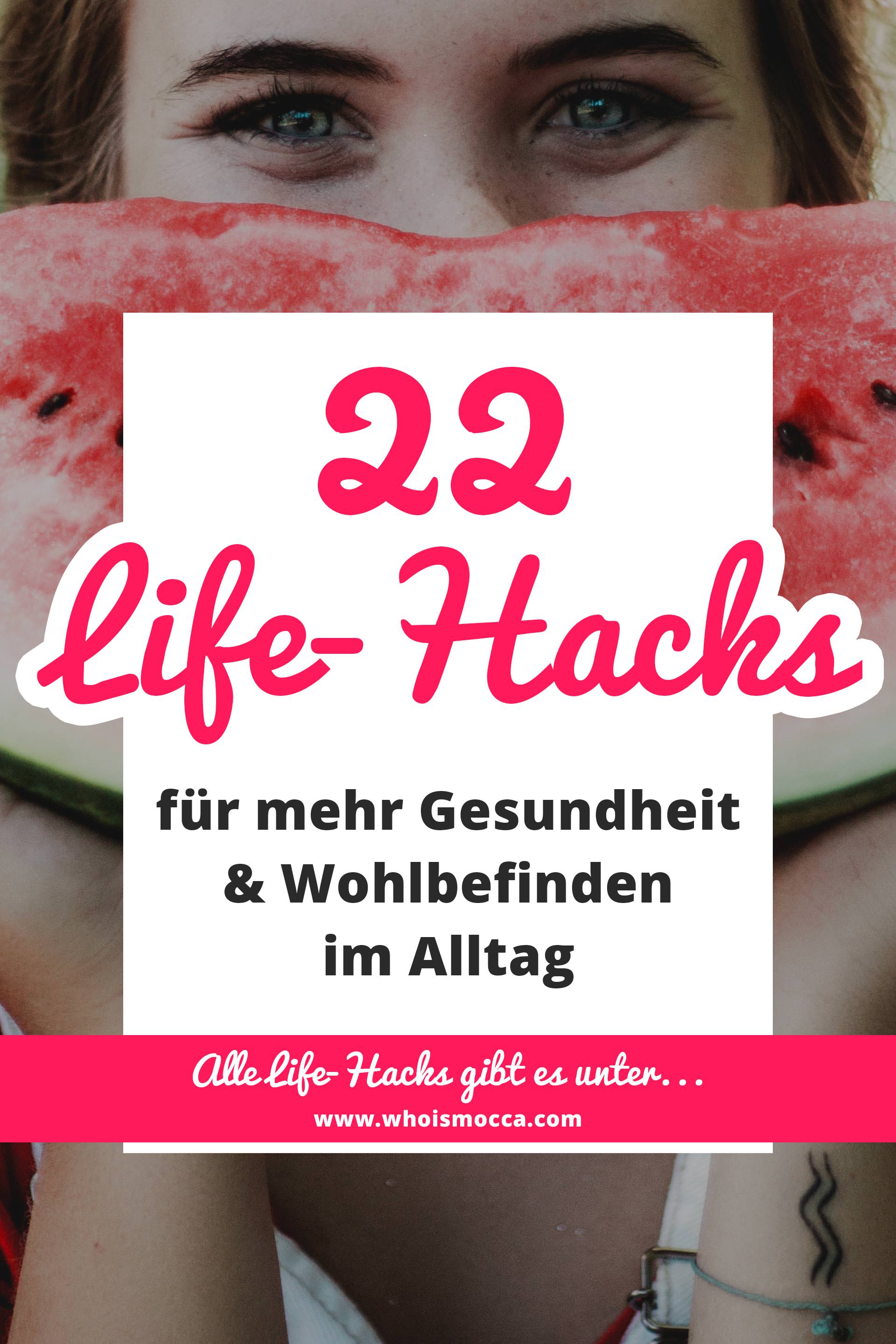 enthält unbeauftragte Werbung. 22 sinnvolle Life-Hacks für mehr Gesundheit und Wohlbefinden im Alltag, die besten Life Hacks der Welt, Tipps und Tricks für den Alltag, Work Life Balance Maßnahmen, Life Hacks Erkältung, gesunde Life Hacks, Lifestyle Blog, www.whoismocca.me #worklife #lifehacks #blogazine #gesundheit #wohlbefinden