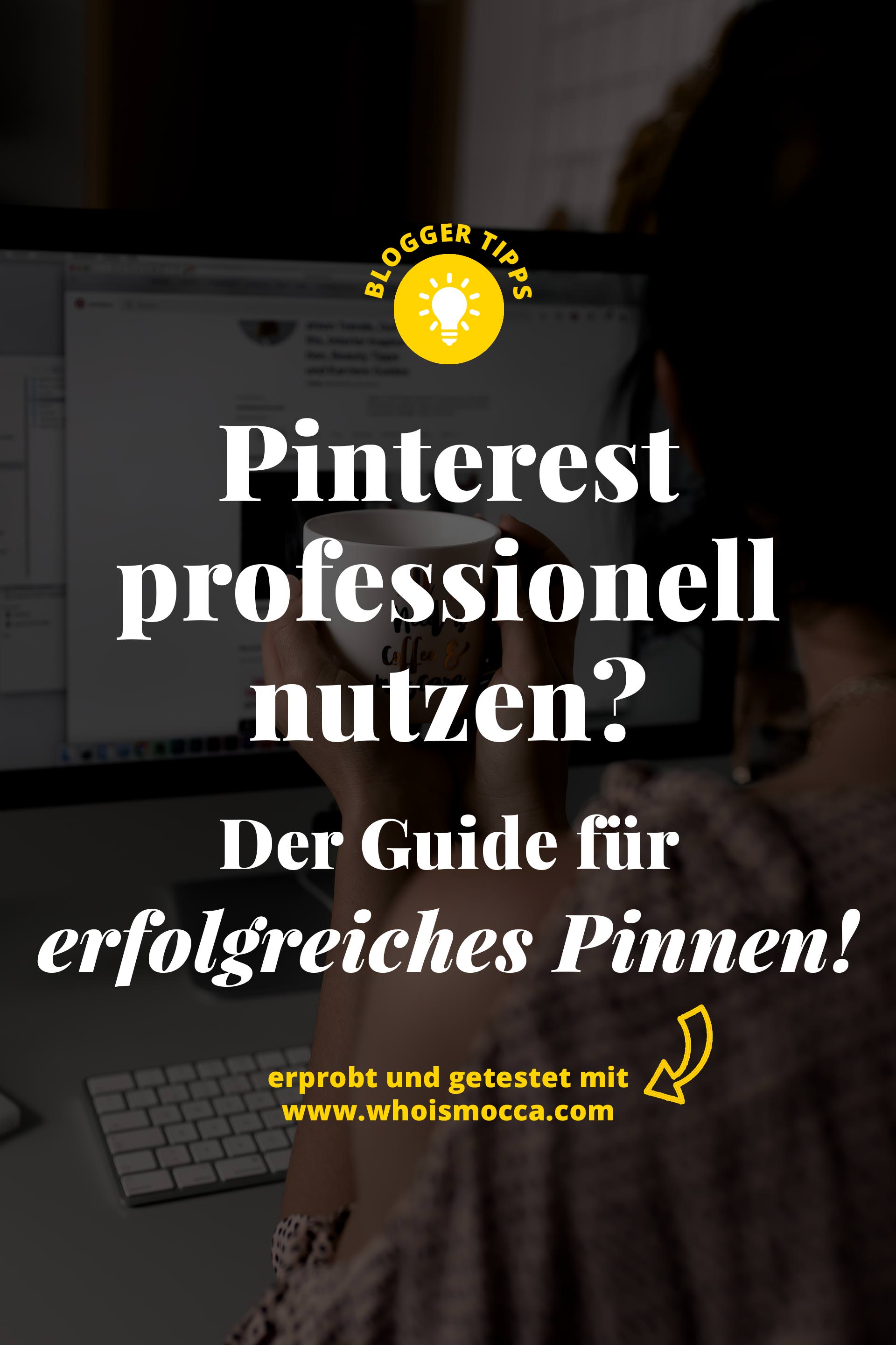 Pinterest Tipps und Tricks für erfolgreiches Pinnen und mehr Blog-Reichweite, kostenlose Pinterest Checkliste, Pinterest Guide und Anleitung, Pinterest professionell nutzen und Reichweite für Blog erhöhen, Pinterest Marketing Tipps und Strategie für Blogger und Unternehmen, Blogger Tipps, www.whoismocca.me #pinterest #pinterestguide #bloggertipps #checkliste #pinteresttrends #blogtipps