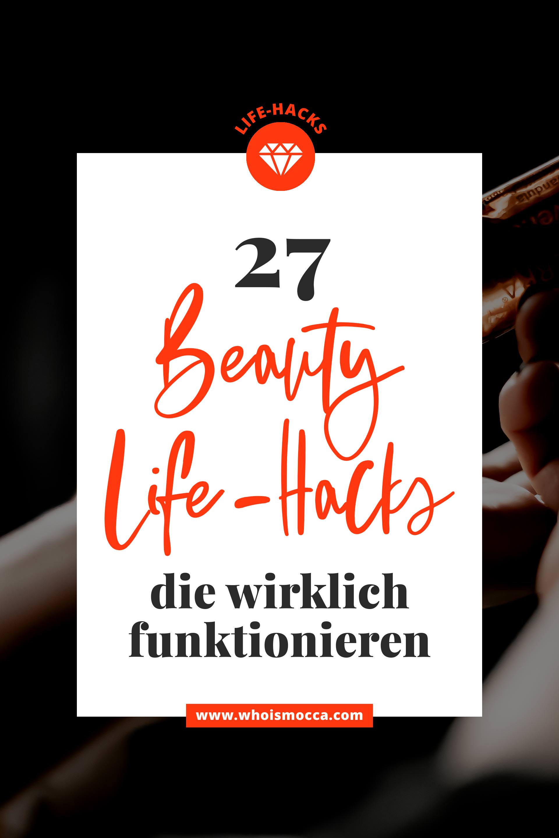 enthält unbeauftragte Werbung. Beauty Life Hacks, die besten Life Hacks und Tipps und Tricks im Alltag, Life Hacks die das Leben einfacher machen, Trick 17, Beauty Tipps und Tricks, Schönheitsgeheimnisse, Life Hacks Schönheit, Beauty Hacks für Zuhause zum nachmachen und ausprobieren, Beauty Blogger, www.whoismocca.me #lifehacks #beautytipps #beautyblogger #beauty