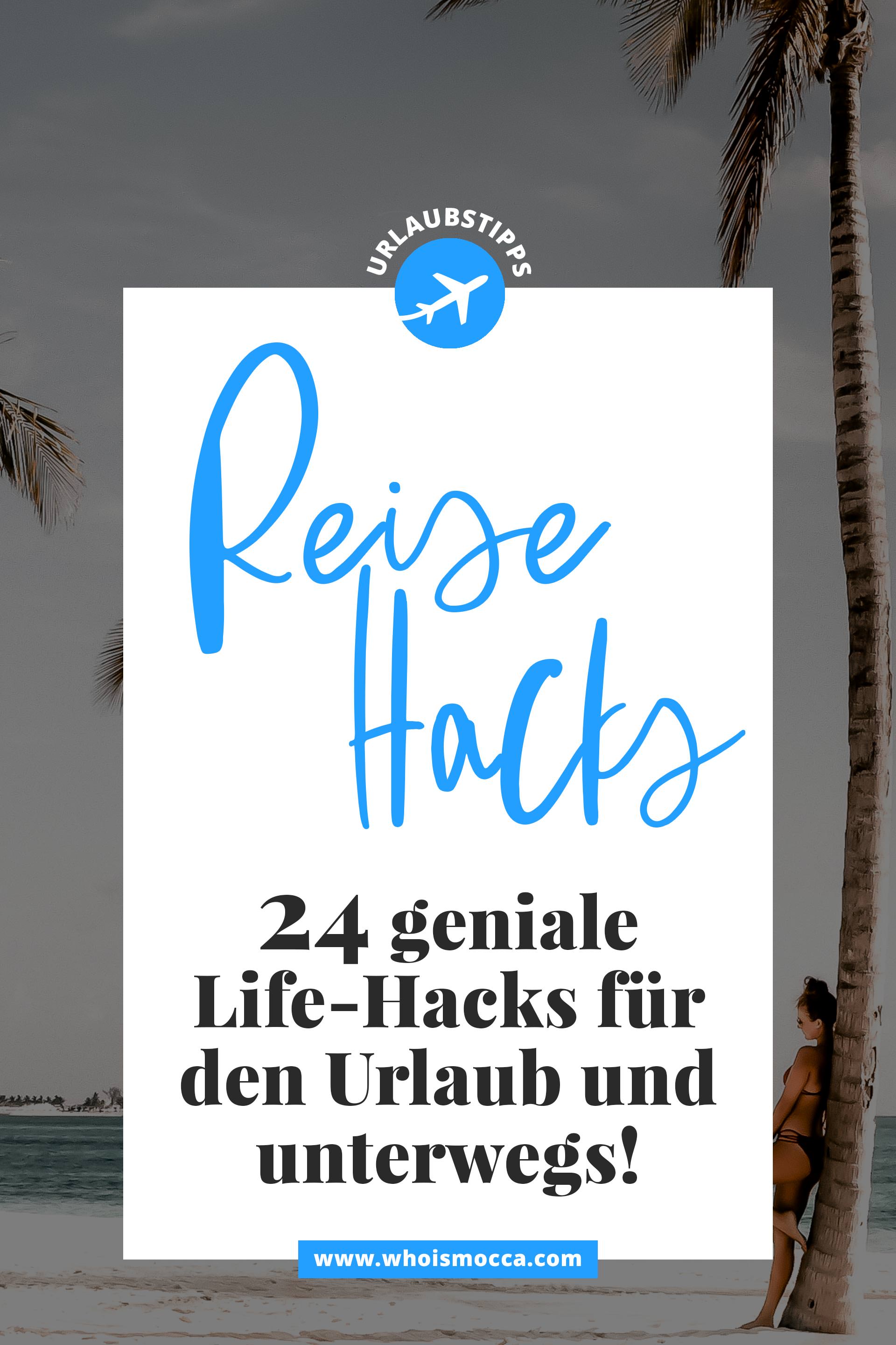 enthält unbeauftragte Werbung. die besten Life-Hacks für den Sommer, Life-Hacks für den Urlaub, Urlaubstipps, Reisetipps, Life-Hacks für unterwegs, wie packe ich meinen Koffer, Trick 17, Urlaubs-Hacks, Lifestyle Blog, www.whoismocca.me #lifehacks #reisetipps #urlaubstipps #holiday #vacation #guide #hacks