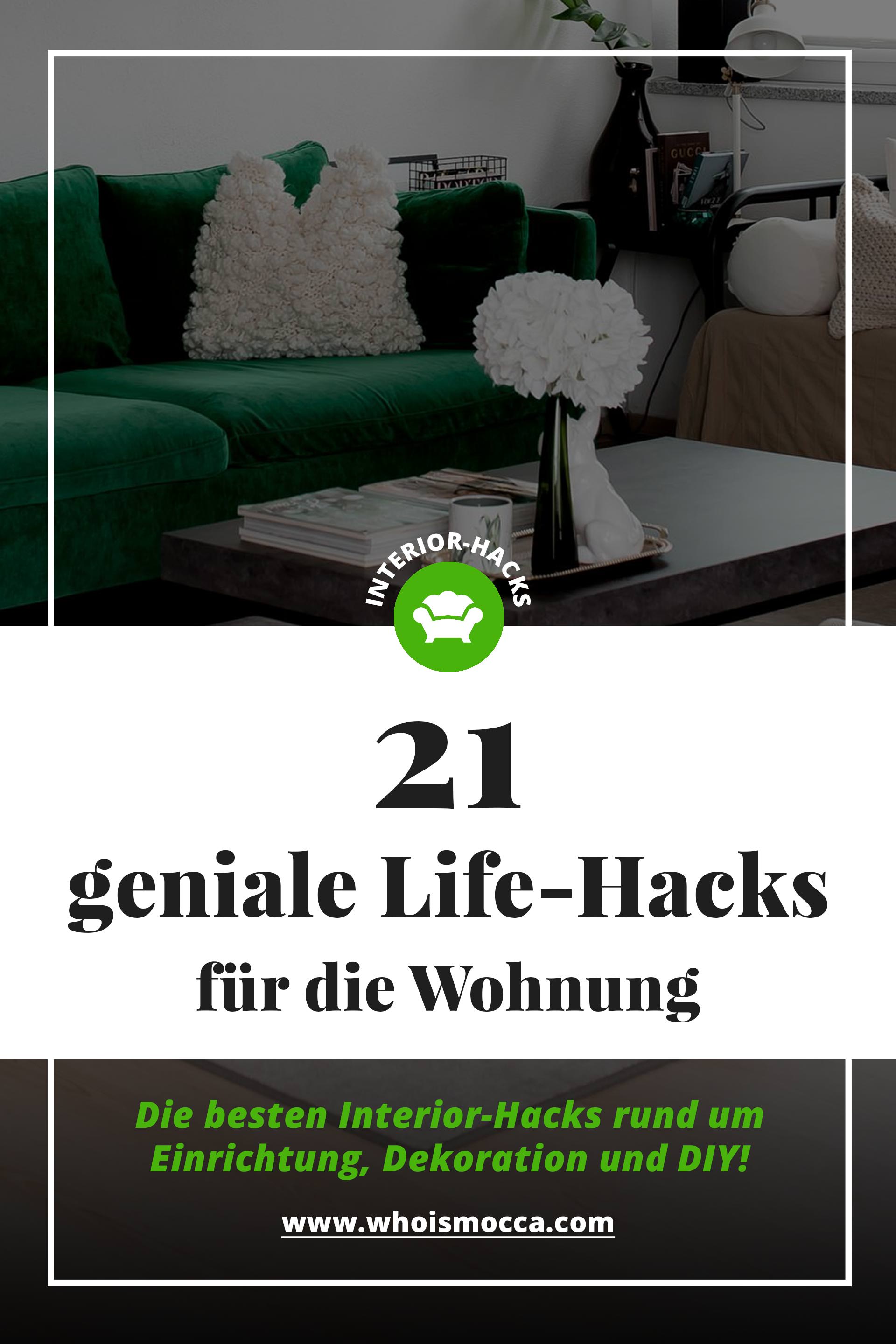 enthält unbeauftragte Werbung, die besten Life-Hacks für Wohnung, Einrichtung, Dekoration und DIY, Tipps und Tricks im Alltag für mehr Ordnung, Interior Life-Hacks für Deko, Life-Hacks DIY Tipps, Life-Hacks die das Leben einfacher machen, Interior Blog, Lifestyle Blogazine, www.whoismocca.me #lifehacks #deko #diy #alltag #einrichtungsideen #interiorhacks