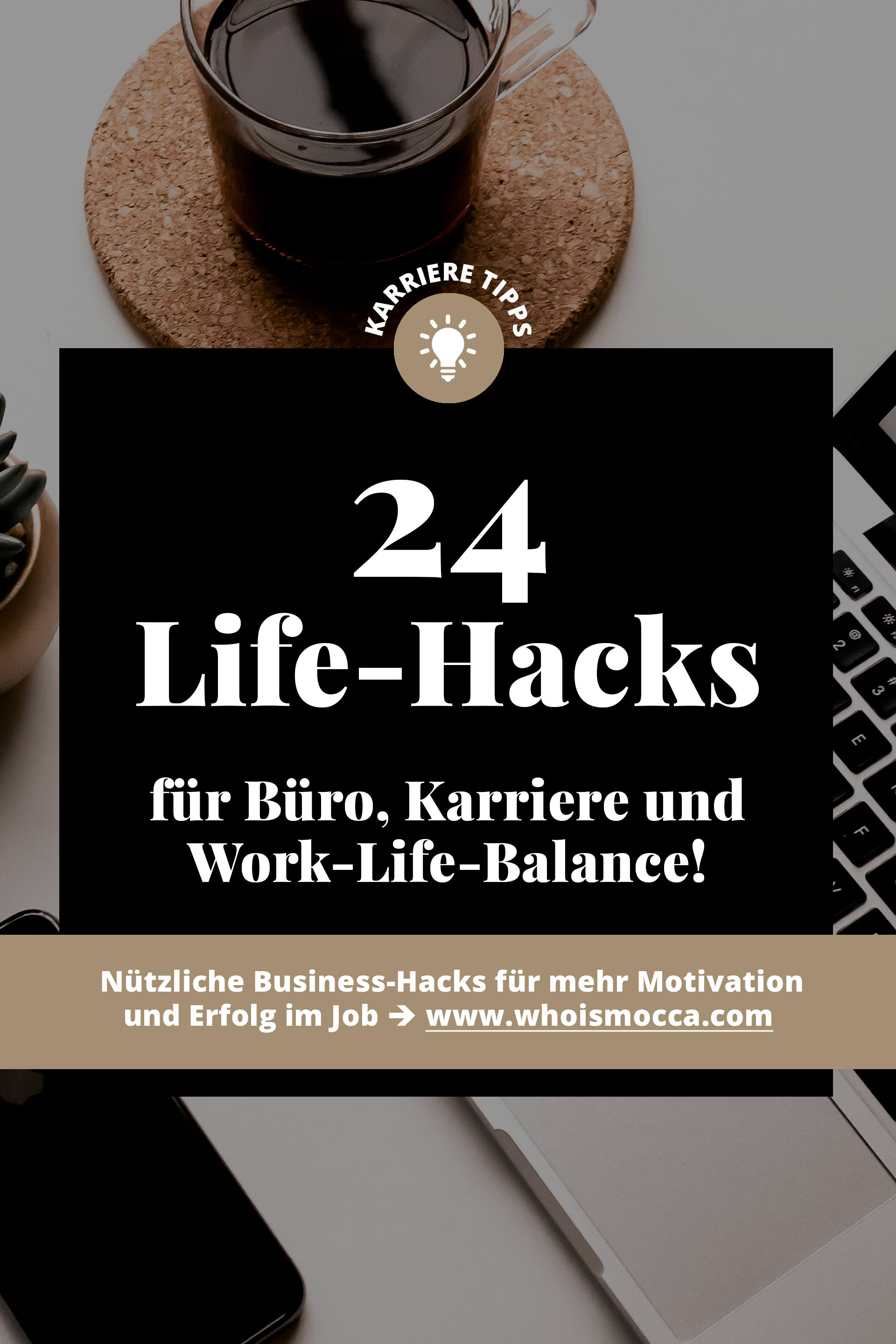 enthält unbeauftragte Werbung, die besten Life-Hacks der Welt für Büro, Karriere, Work-Life-Balance, Arbeit, Job, Home-Office, Tipps und Tricks im Alltag, Life-Hacks die das Leben vereinfachen, Life-Hacks für mehr Ordnung, Schreibtisch sortieren und aufräumen, Karriere Tipps, Blogazine, www.whoismocca.me #lifehacks #worklifebalance #karriere #entrepreneur #jobhacks