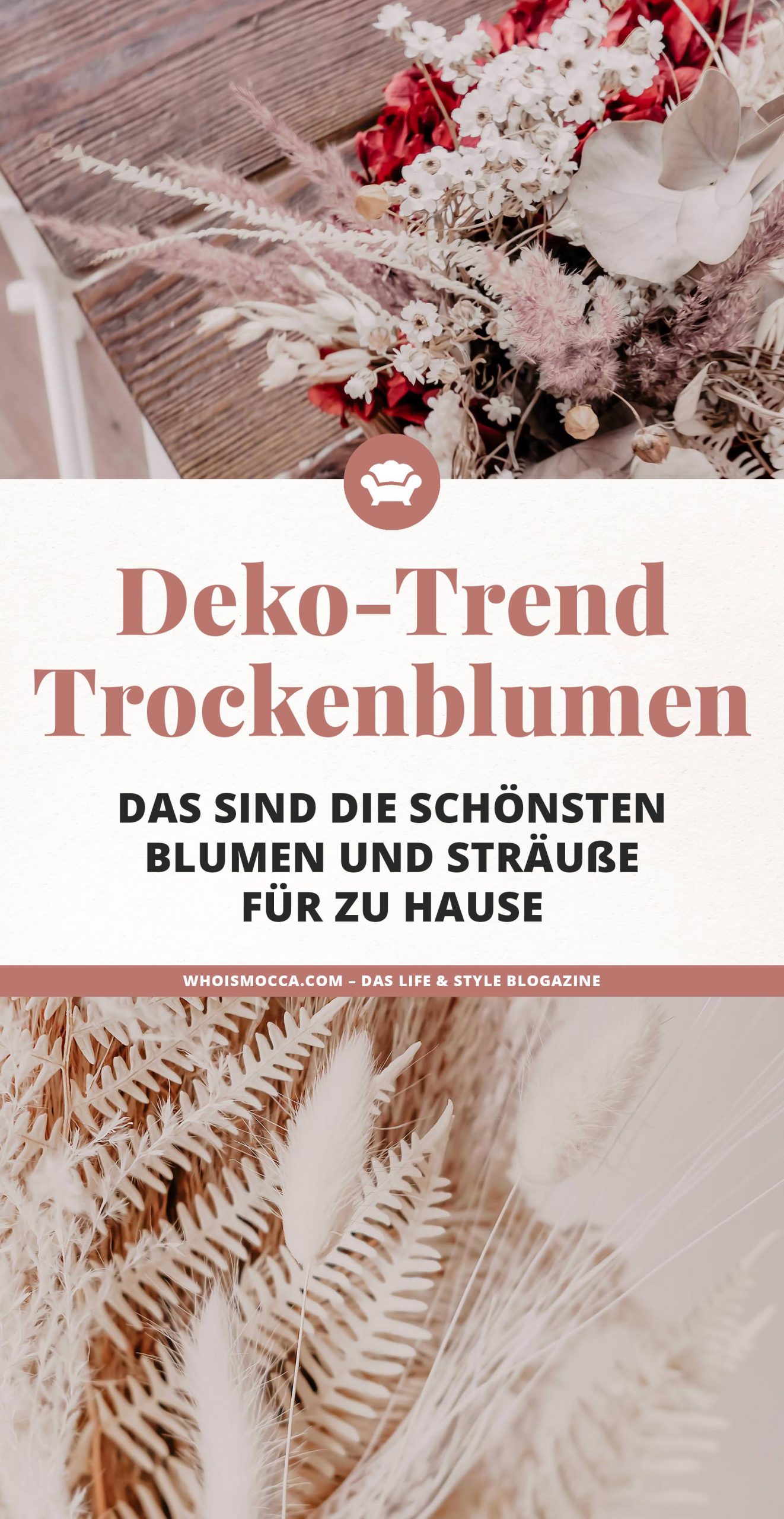 Du bist auf der Suche nach schönen Trockenblumen für zu Hause? Dann bist du auf meinem Interior Blog genau richtig. Ich zeige dir, welche getrockneten Blumen die schönsten für Vasen und Deko sind. Außerdem gebe ich dir Tipps für den perfekten Trockenblumen-Strauß und natürlich habe ich auch passende Shopping-Tipps für dich parat. www.whoismocca.me #trockenblumen #driedflowers #interiorblog