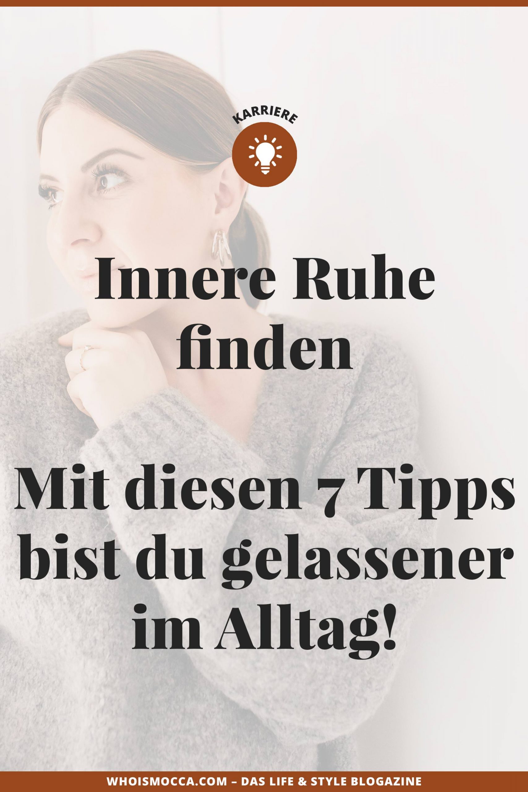 Im heutigen Beitrag teile ich 7 einfache Tipps und Tricks für mehr Gelassenheit, innere Ruhe und Ausgeglichenheit mit dir! So einfach kannst du innere Ruhe finden und deinen beruflichen Alltag entspannter gestalten. www.whoismocca.me